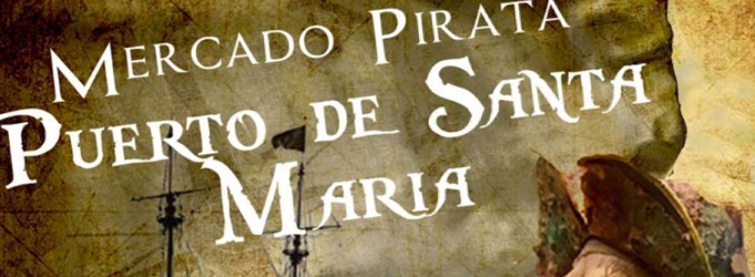 Mercado Pirata Del 15 al 18 de Agosto de 2019 El Puerto de Santa Maria