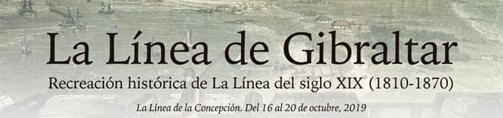 ECREACIÓN HISTÓRICA "LA LINEA DE GIBRALTAR" Familia con Niños (LA LÍNEA) Del 16 al 20 de Octubre de 2019