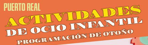 ACTIVIDADES OCIO INFANTIL EN OTOÑO Familia con Niños (PUERTO REAL)