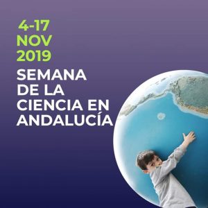 SEMANA DE LA CIENCIA DE ANDALUCÍA Familia con Niños Del 04 al 17 de Noviembre de 2019