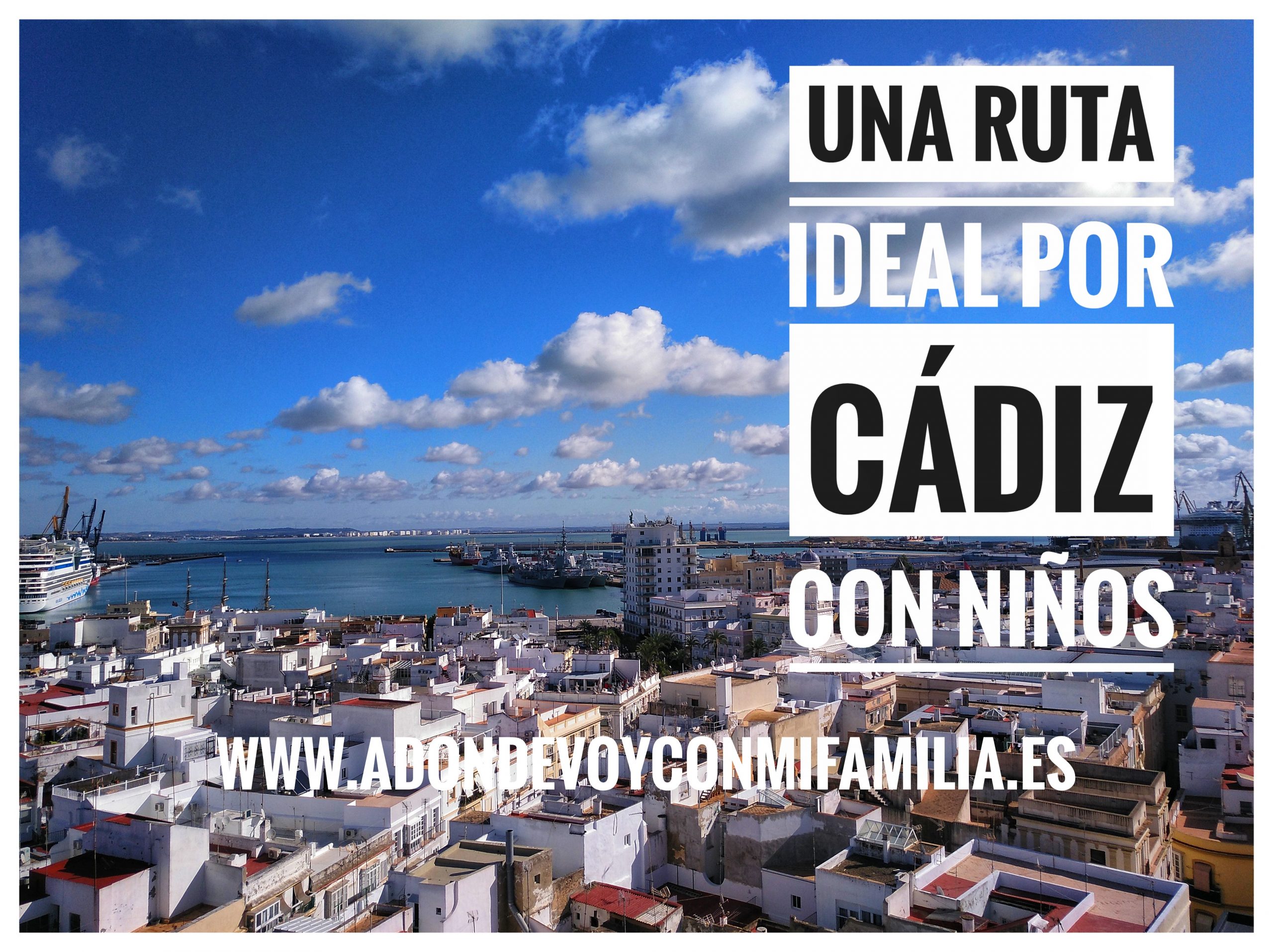 MI BLOG | Una Ruta Ideal por Cádiz con Niños