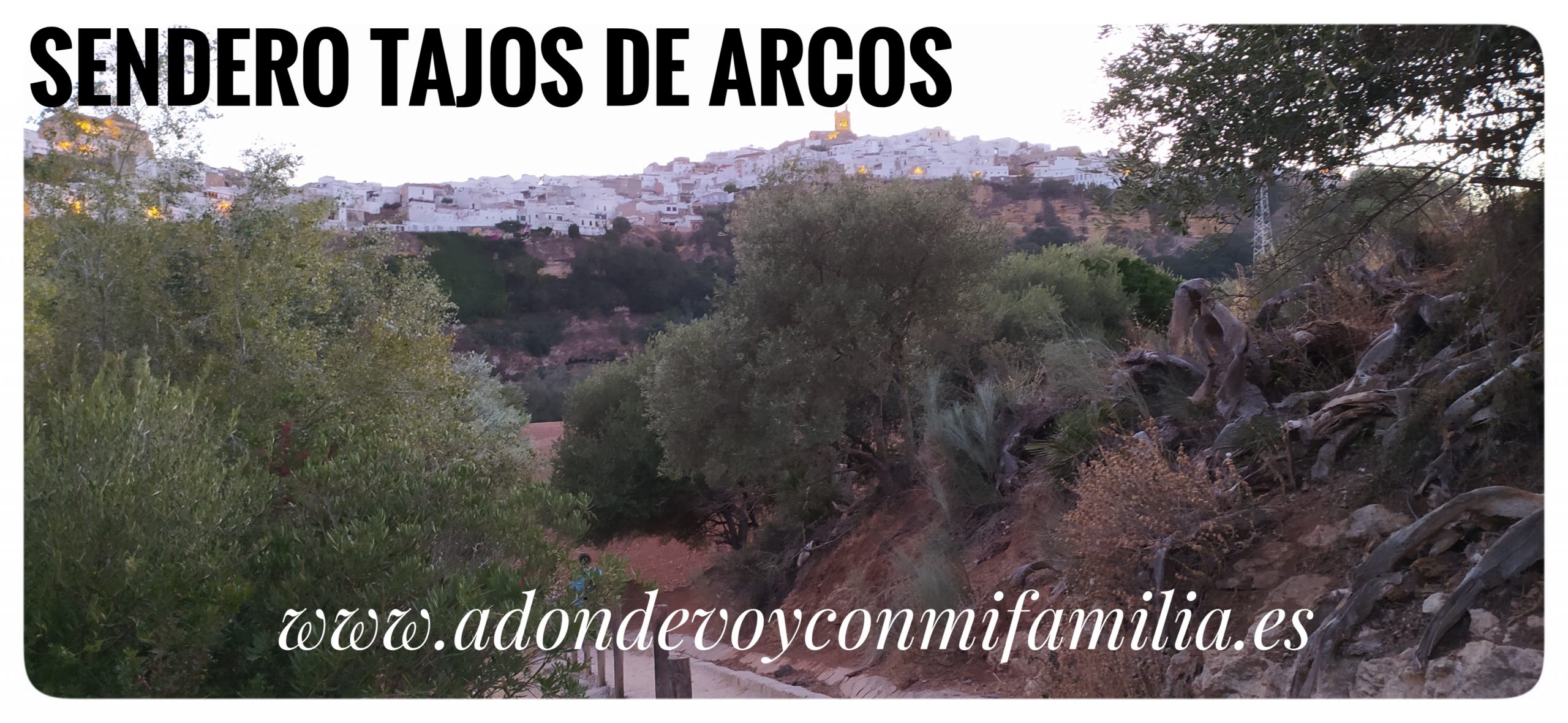 sendero los tajos de arcos adondevoyconmifamilia agosto 2020 portada