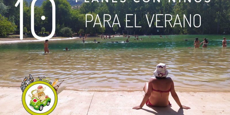 10 planes con niños para el verano adondevoyconmifamilia
